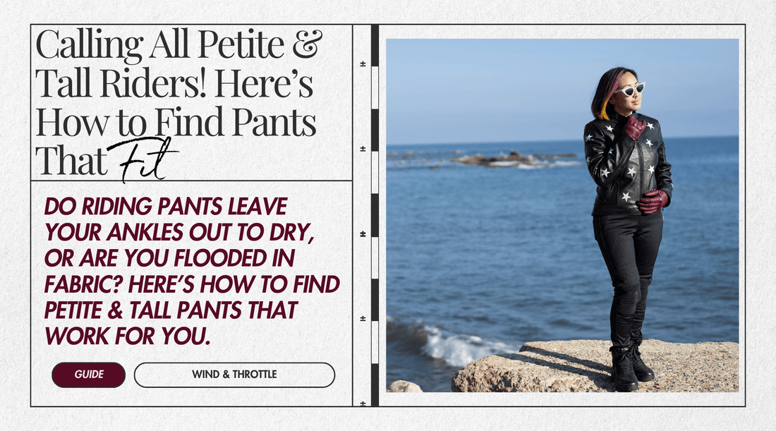 Petite & Tall Riders: How to Find Ladies' Moto Pants That Fit
